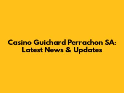 Casino Guichard Perrachon SA: Latest News & Updates