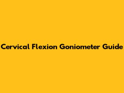 Cervical Flexion Goniometer Guide