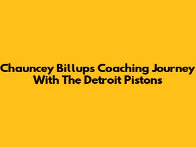 Chauncey Billups' Coaching Journey With The Detroit Pistons