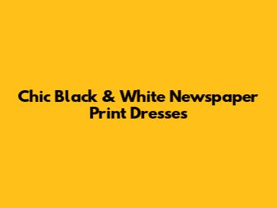 Chic Black & White Newspaper Print Dresses