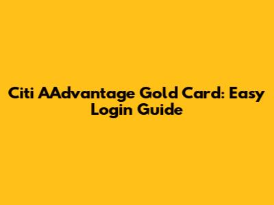 Citi AAdvantage Gold Card: Easy Login Guide
