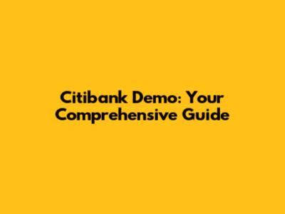 Citibank Demo: Your Comprehensive Guide