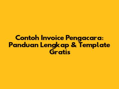 Contoh Invoice Pengacara: Panduan Lengkap & Template Gratis