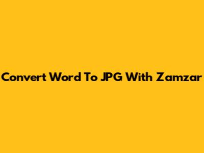 Convert Word To JPG With Zamzar