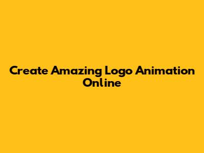 Create Amazing Logo Animation Online