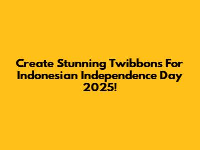 Create Stunning Twibbons For Indonesian Independence Day 2025!