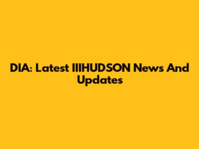 DIA: Latest IIIHUDSON News And Updates