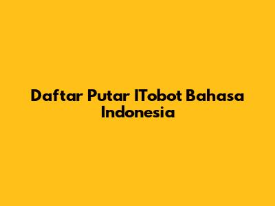 Daftar Putar ITobot Bahasa Indonesia
