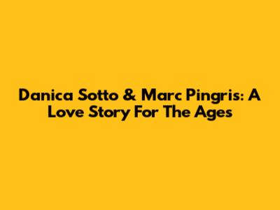 Danica Sotto & Marc Pingris: A Love Story For The Ages