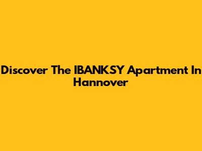 Discover The IBANKSY Apartment In Hannover