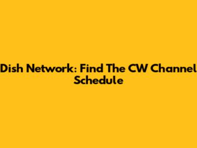 Dish Network: Find The CW Channel Schedule