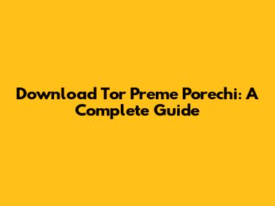 Download 'Tor Preme Porechi': A Complete Guide