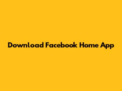 Download Facebook Home App