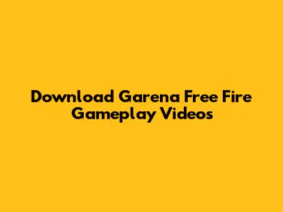 Download Garena Free Fire Gameplay Videos