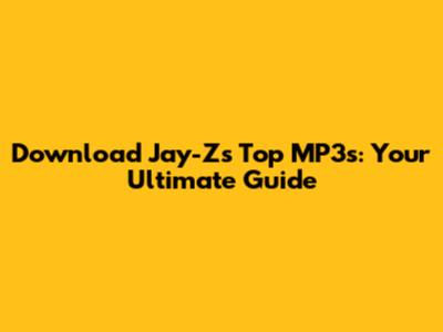 Download Jay-Z's Top MP3s: Your Ultimate Guide