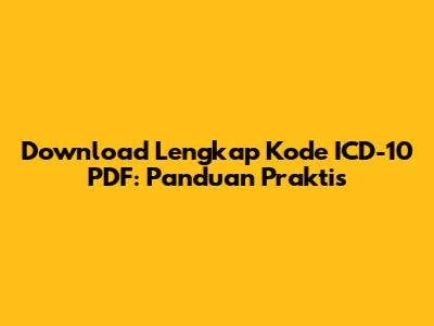 Download Lengkap Kode ICD-10 PDF: Panduan Praktis