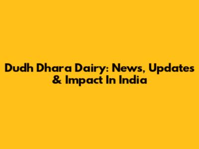 Dudh Dhara Dairy: News, Updates & Impact In India