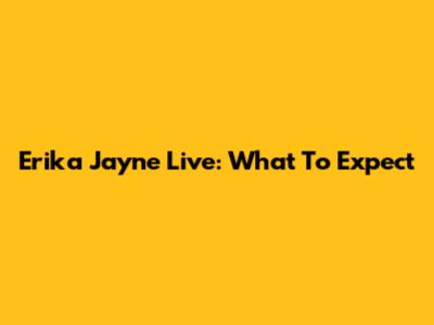 Erika Jayne Live: What To Expect