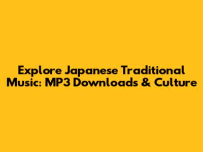 Explore Japanese Traditional Music: MP3 Downloads & Culture