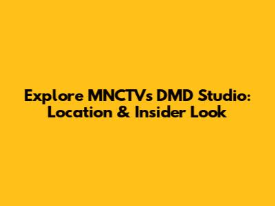 Explore MNCTV's DMD Studio: Location & Insider Look