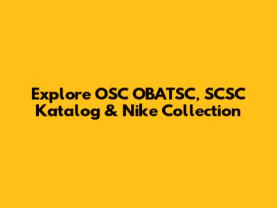 Explore OSC OBATSC, SCSC Katalog & Nike Collection