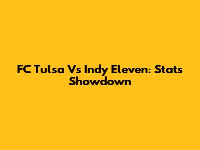 FC Tulsa Vs Indy Eleven: Stats Showdown