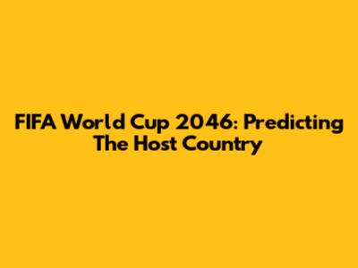FIFA World Cup 2046: Predicting The Host Country