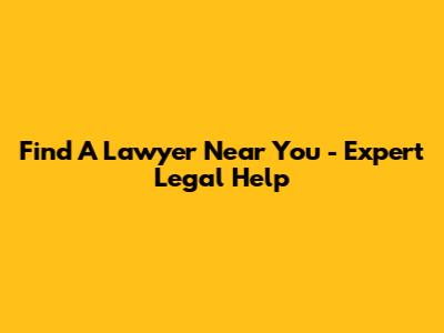 Find A Lawyer Near You - Expert Legal Help