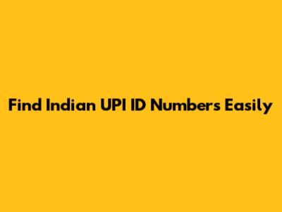 Find Indian UPI ID Numbers Easily