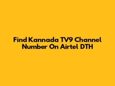 Find Kannada TV9 Channel Number On Airtel DTH