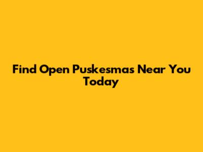 Find Open Puskesmas Near You Today