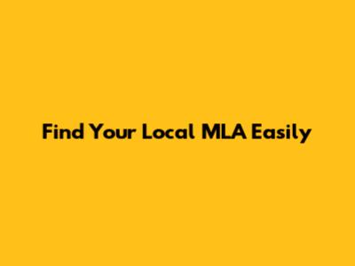Find Your Local MLA Easily