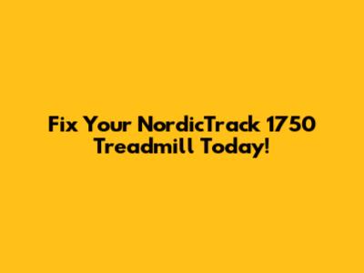Fix Your NordicTrack 1750 Treadmill Today!