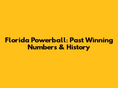 Florida Powerball: Past Winning Numbers & History