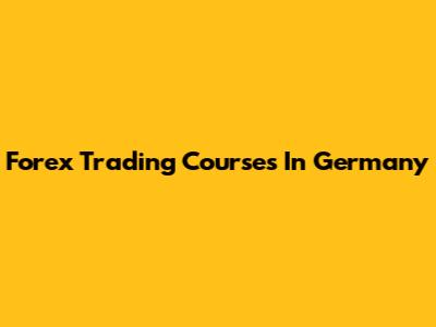 Forex Trading Courses In Germany