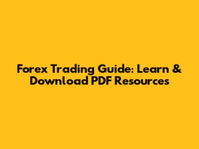 Forex Trading Guide: Learn & Download PDF Resources