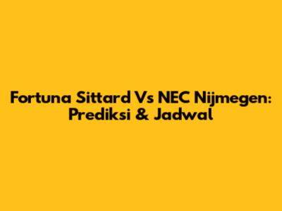 Fortuna Sittard Vs NEC Nijmegen: Prediksi & Jadwal