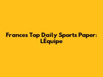 France's Top Daily Sports Paper: L'Équipe