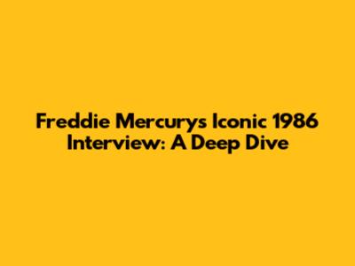 Freddie Mercury's Iconic 1986 Interview: A Deep Dive