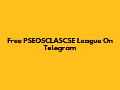 Free PSEOSCLASCSE League On Telegram