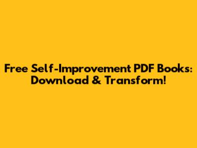 Free Self-Improvement PDF Books: Download & Transform!