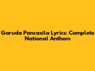 Garuda Pancasila Lyrics: Complete National Anthem