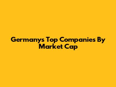 Germany's Top Companies By Market Cap