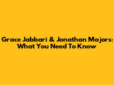 Grace Jabbari & Jonathan Majors: What You Need To Know