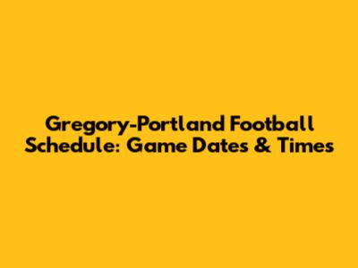 Gregory-Portland Football Schedule: Game Dates & Times