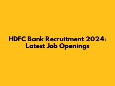 HDFC Bank Recruitment 2024: Latest Job Openings