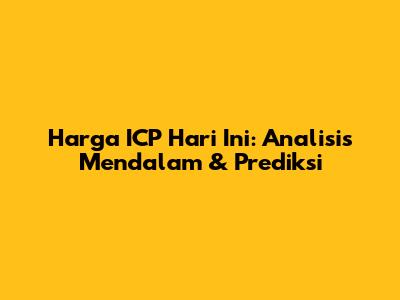 Harga ICP Hari Ini: Analisis Mendalam & Prediksi