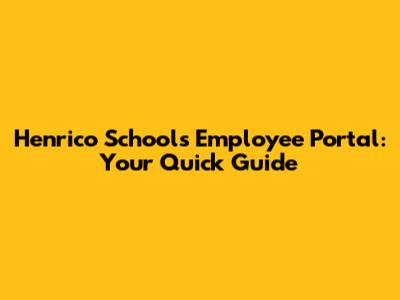 Henrico Schools Employee Portal: Your Quick Guide