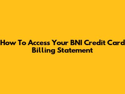 How To Access Your BNI Credit Card Billing Statement