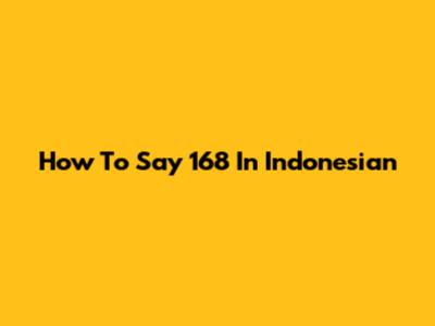 How To Say 168 In Indonesian
